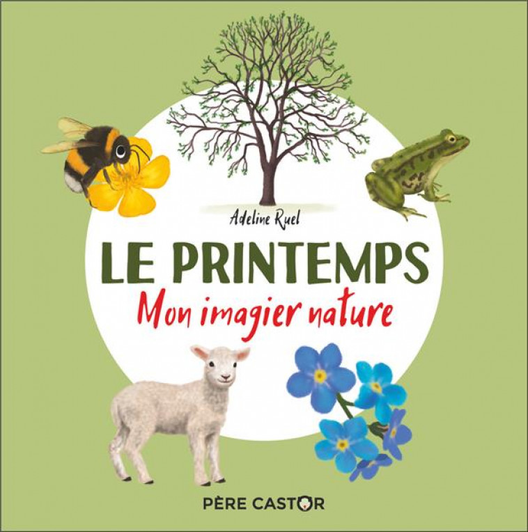 LE PRINTEMPS - MON IMAGIER NATURE - RUEL ADELINE - FLAMMARION