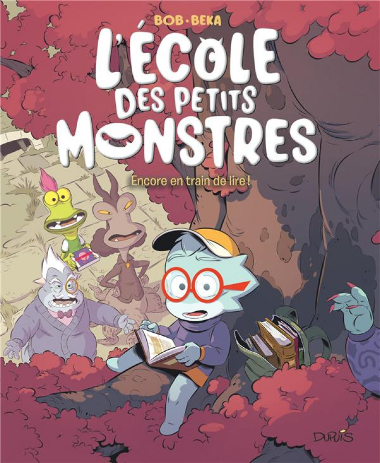 L'ECOLE DES PETITS MONSTRES - TOME 2 - ENCORE EN TRAIN DE LIRE ! - BEKA/BOB - DUPUIS