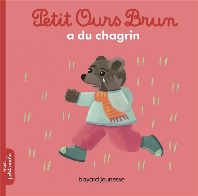 PETIT OURS BRUN A DU CHAGRIN - AUBINAIS/BOUR - BAYARD JEUNESSE