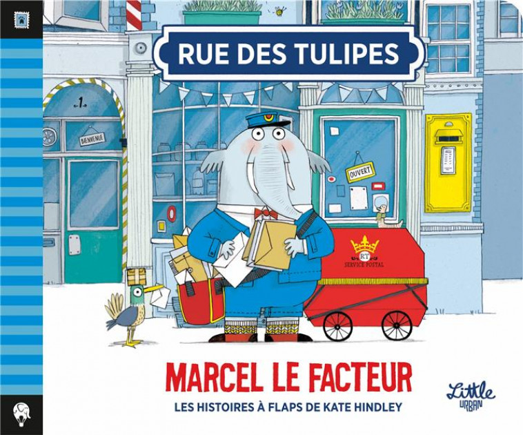 RUE DES TULIPES  MARCEL LE FACTEUR , TOME 3 - HINDLEY KATE - LITTLE URBAN