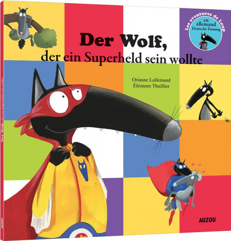 LE LOUP QUI VOULAIT ETRE UN SUPER-HEROS EN ALLEMAND (COLL. MES P'TITS ALBUMS) - LALLEMAND/THUILLIER - Auzou