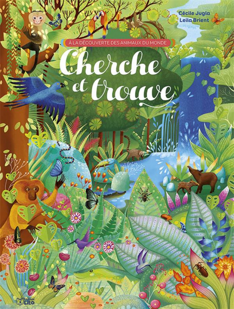 CHERCHE ET TROUVE - A LA DECOUVERTE DES ANIMAUX DU MONDE -  - LITO