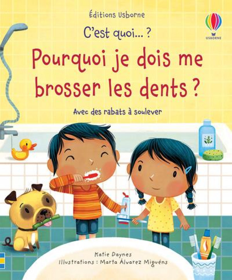 C'EST QUOI... ? - POURQUOI JE DOIS ME BROSSER LES DENTS ? - DAYNES/HARRISON - NC