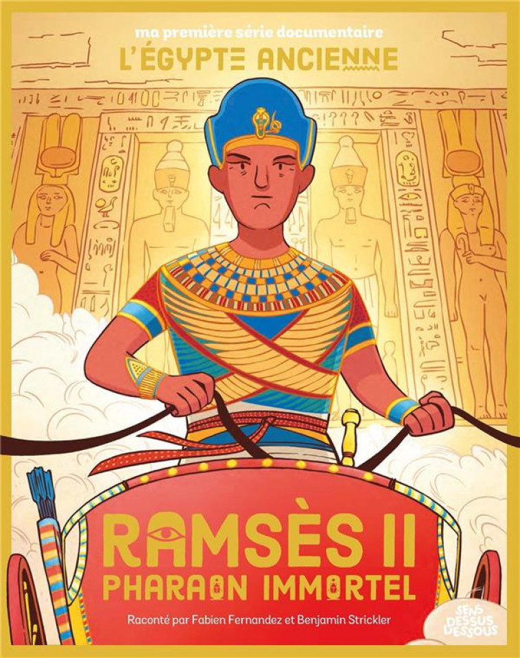 MA PREMIERE SERIE DOCUMENTAIRE L'EGYPTE - ONE-SHOT - RAMSES II PHARAON IMMORTEL - FABIEN/STRICKLER - DESSUS DESSOUS