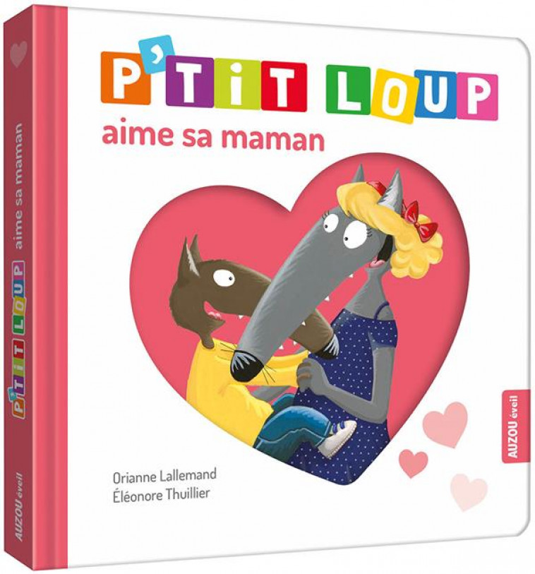 P'TIT LOUP AIME SA MAMAN - LALLEMAND/PUYO - Auzou éveil