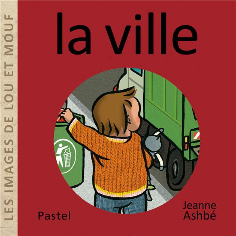 LES IMAGES DE LOU ET MOUF - LA VILLE - ASHBE JEANNE - EDL