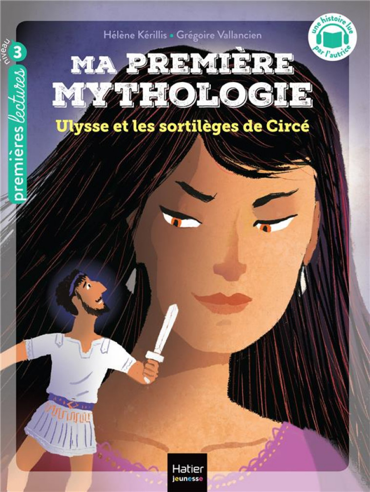 MA PREMIERE MYTHOLOGIE - T19 - MA PREMIERE MYTHOLOGIE - ULYSSE ET LES SORTILEGES DE CIRCEE - CP/CE1 - KERILLIS/VALLANCIEN - HATIER SCOLAIRE