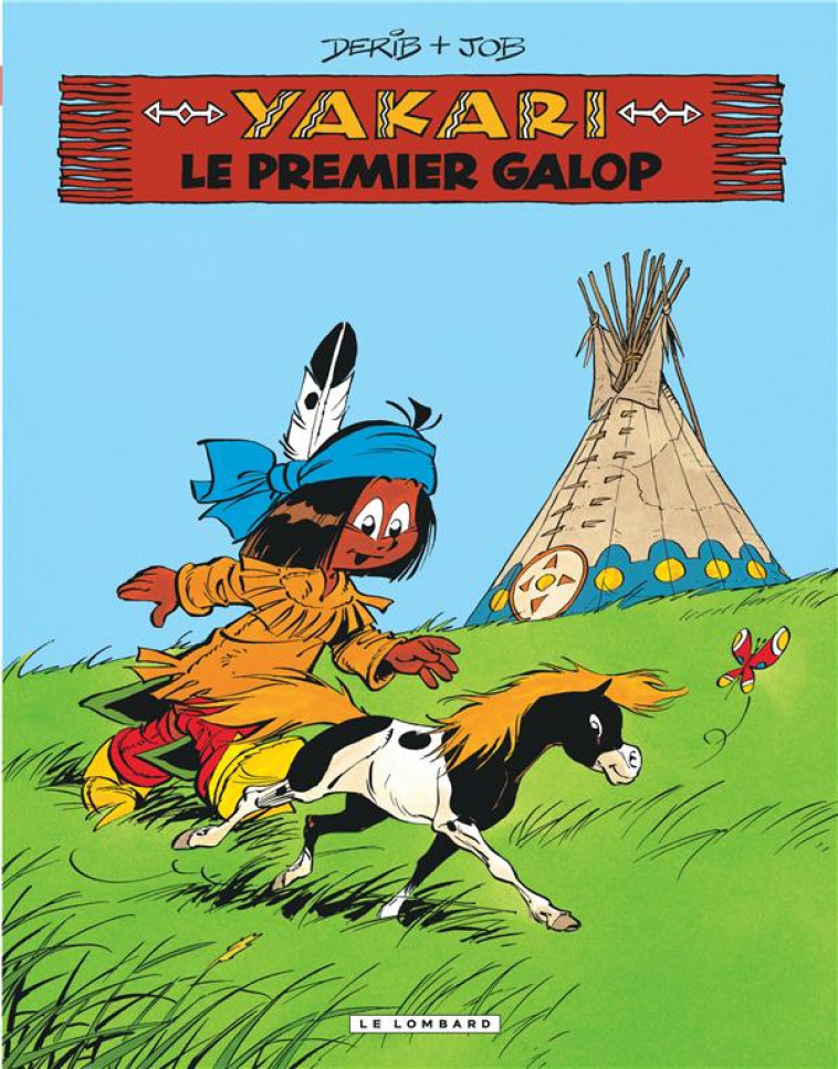 YAKARI - TOME 16 - LE PREMIER GALOP (VERSION 2013) - JOB/DERIB - Le Lombard