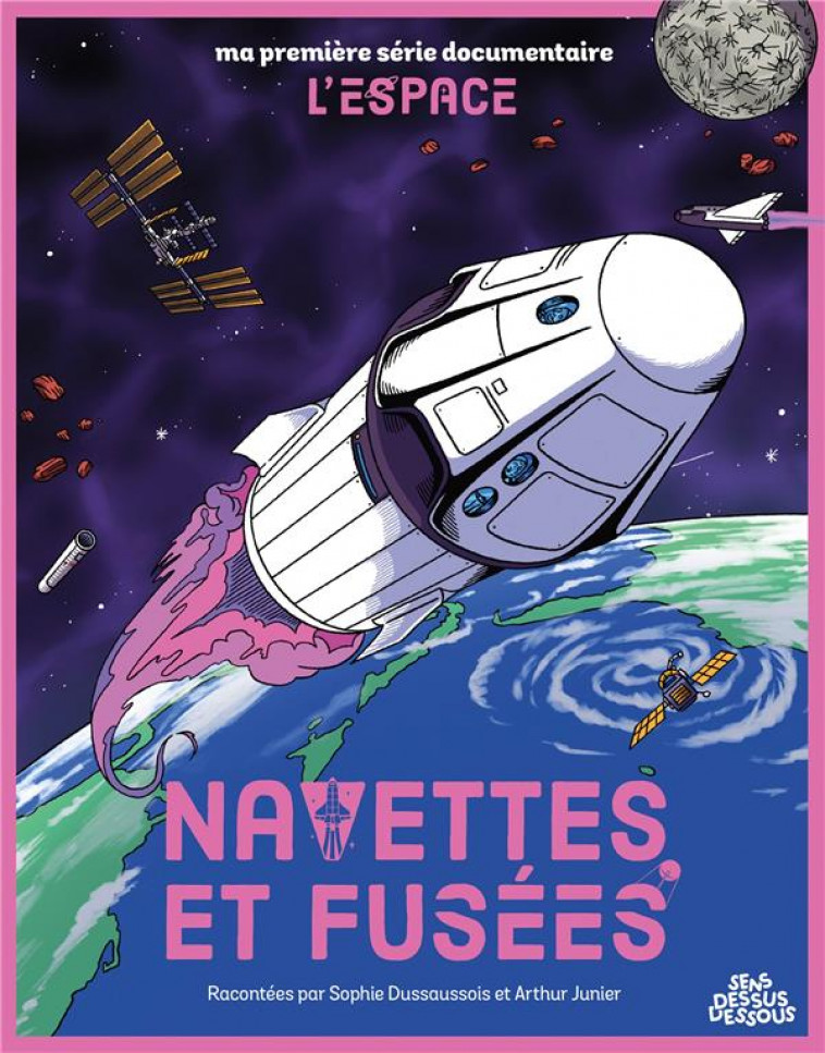 MA PREMIERE SERIE DOCUMENTAIRE L'ESPACE - ONE-SHOT - NAVETTES ET FUSEES - DUSSAUSSOIS/JUNIER - DESSUS DESSOUS