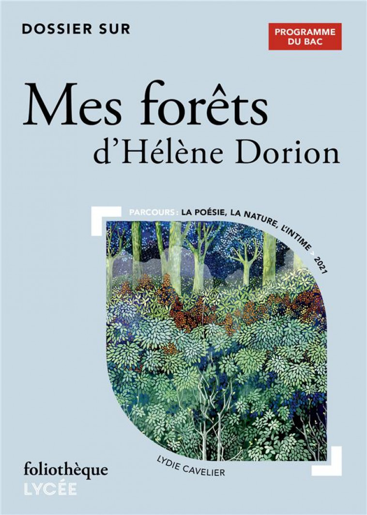 DOSSIER SUR MES FORETS D'HELENE DORION - BAC 2024 - CAVELIER LYDIE - GALLIMARD