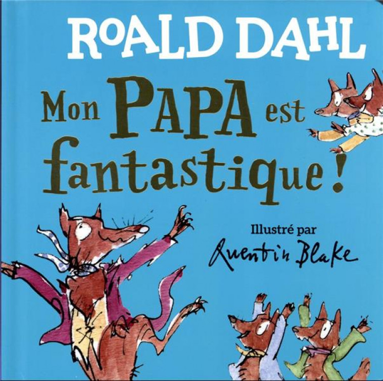 MON PAPA EST FANTASTIQUE ! - DAHL/BLAKE - GALLIMARD