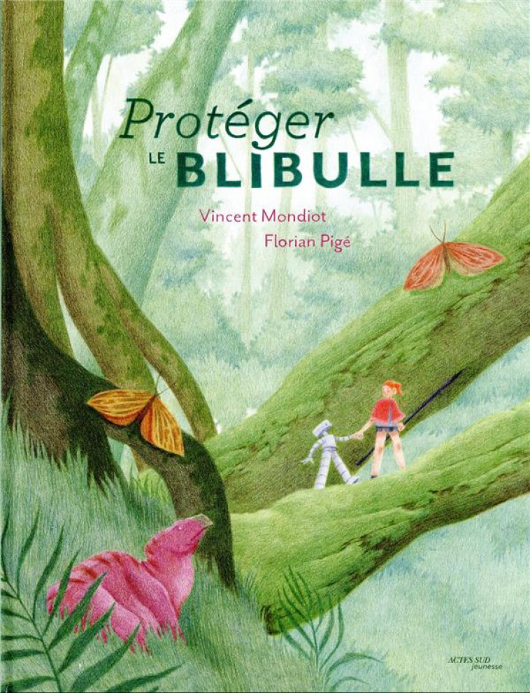 PROTEGER LE BLIBULLE - MONDIOT/PIGE - ACTES SUD