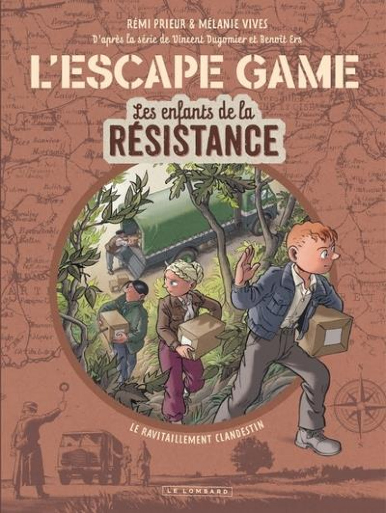 L'ESCAPE GAME - LES ENFANTS DE LA RESISTANCE - TOME 2 - LE RAVITAILLEMENT CLANDESTIN - PRIEUR REMI/ERS - LOMBARD