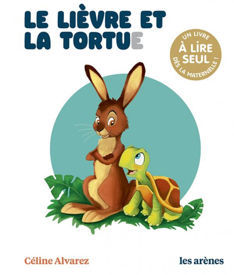 LE LIEVRE ET LA TORTUE - ALVAREZ/MACHADO - ARENES