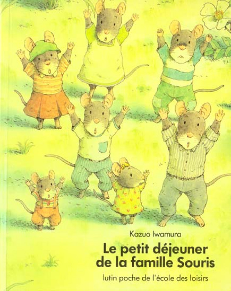 LE PETIT DEJEUNER DE LA FAMILLE SOURIS - IWAMURA KAZUO - EDL