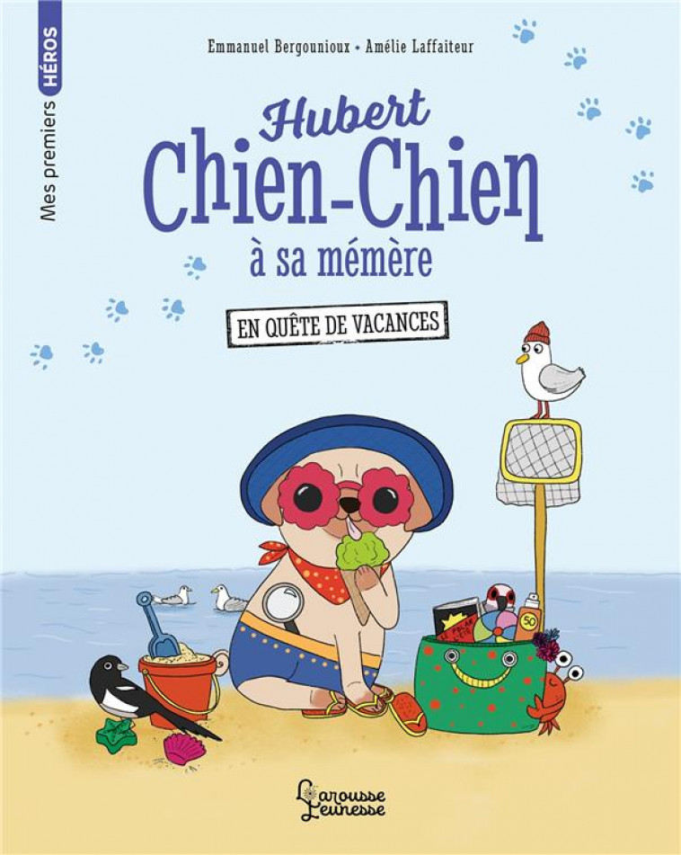 HUBERT CHIEN-CHIEN A SA MEMERE - EN QUETE DE VACANCES - EMMANUEL BERGOUNIOUX - LAROUSSE