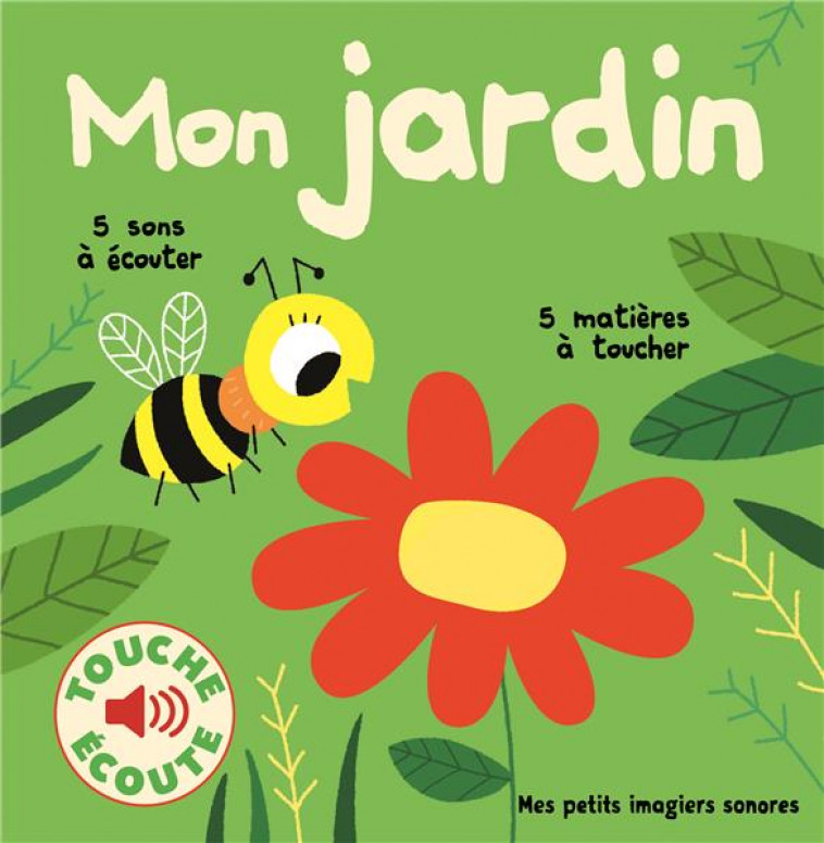 MON JARDIN - 5 SONS A ECOUTER, 5 MATIERES A TOUCHER - BILLET MARION - Gallimard-Jeunesse Musique