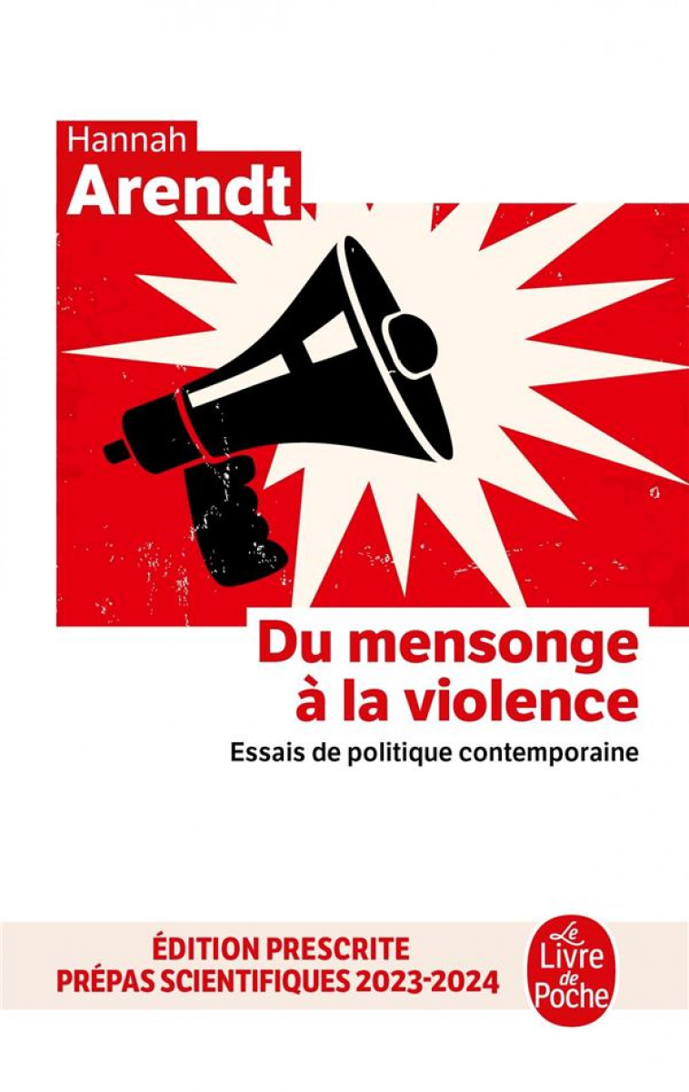 DU MENSONGE A LA VIOLENCE - ESSAIS DE POLITIQUE CONTEMPORAINE - ARENDT HANNAH - LGF/Livre de Poche