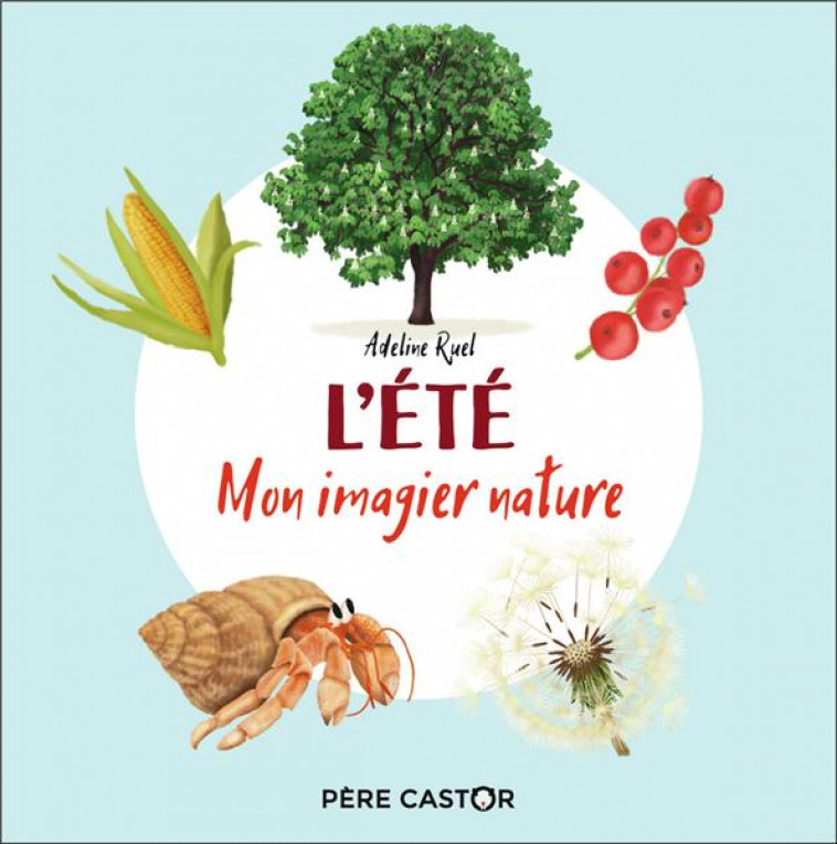 L'ETE - MON IMAGIER NATURE - RUEL ADELINE - FLAMMARION