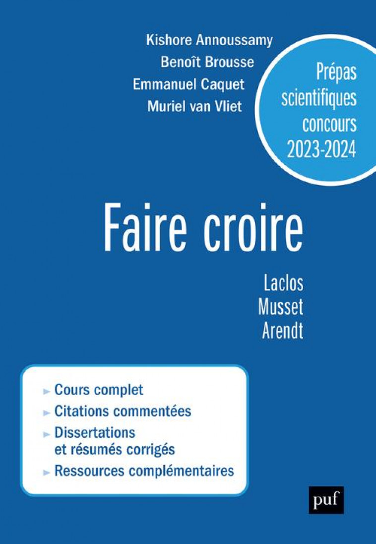 PREPAS SCIENTIFIQUES 2023-2024  - EPREUVE FRANCAIS-PHILOSOPHIE - FAIRE CROIRE. LACLOS, MUSSET, AREND - ANNOUSSAMY/BROUSSE - PUF