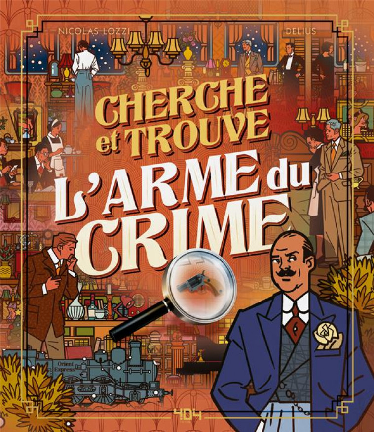 CHERCHE ET TROUVE L'ARME DU CRIME - LOZZI/DELIUS - 404