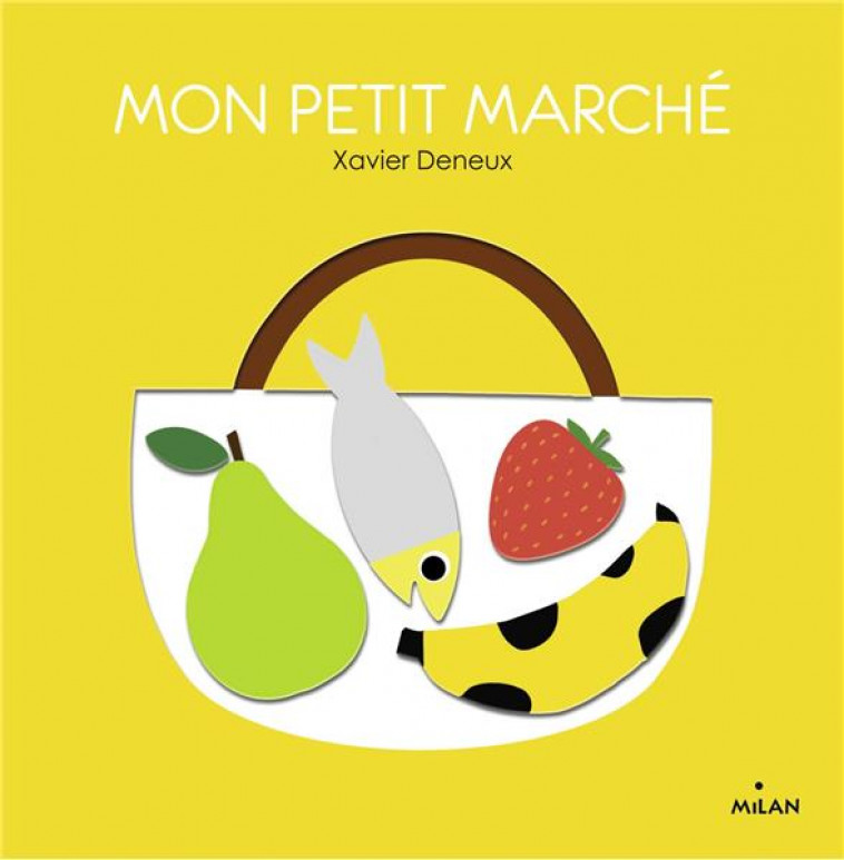 MON PETIT MARCHE - DENEUX XAVIER - MILAN