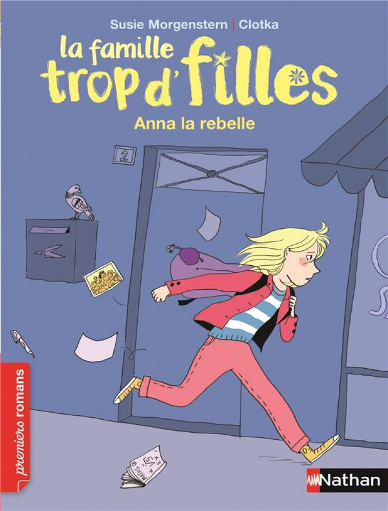 FAMILLE TROP D'FILLES: ANNA LA REBELLE - MORGENSTERN/CLOTKA - Nathan Jeunesse