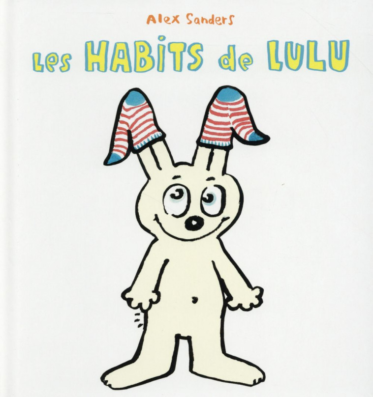 LES HABITS DE LULU - SANDERS ALEX - Ecole des loisirs