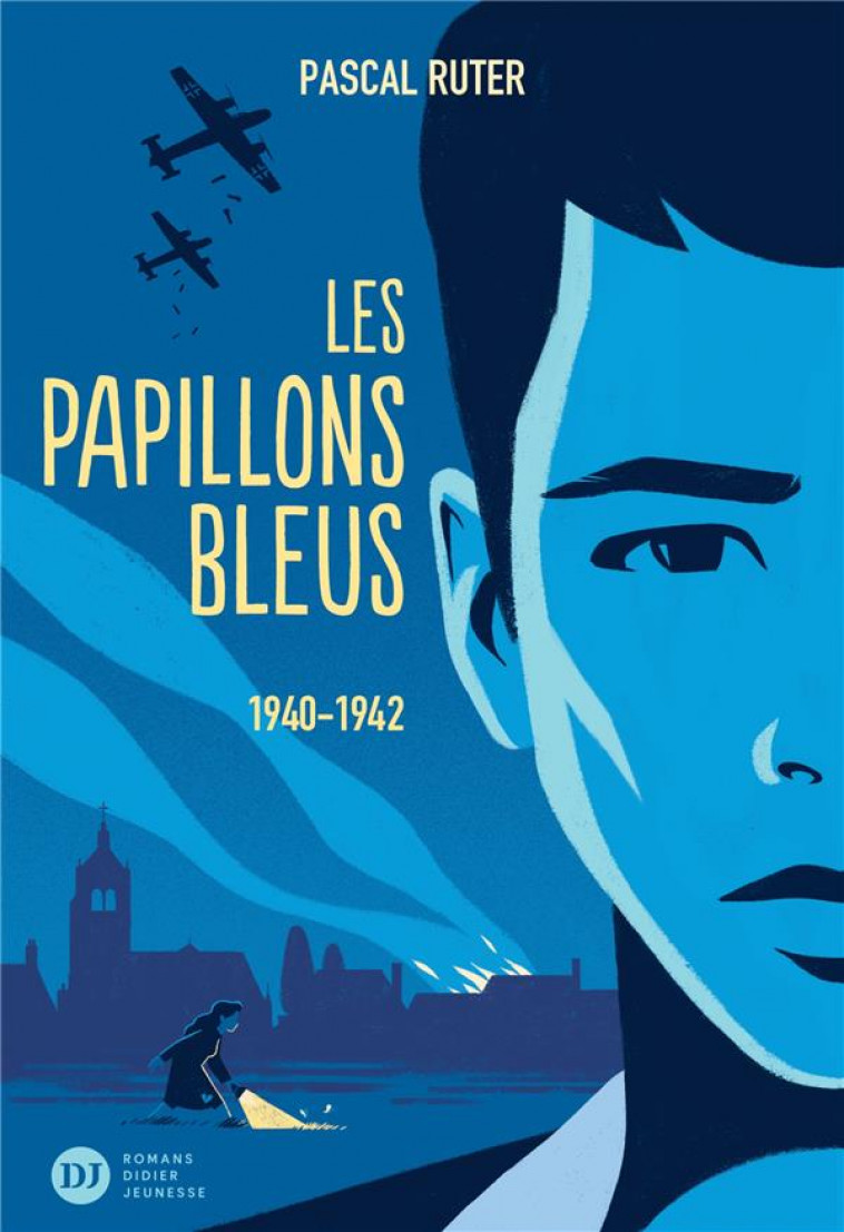 LES PAPILLONS BLEUS, TOME 1 - 1940-1942 - RUTER/PELON - DIDIER