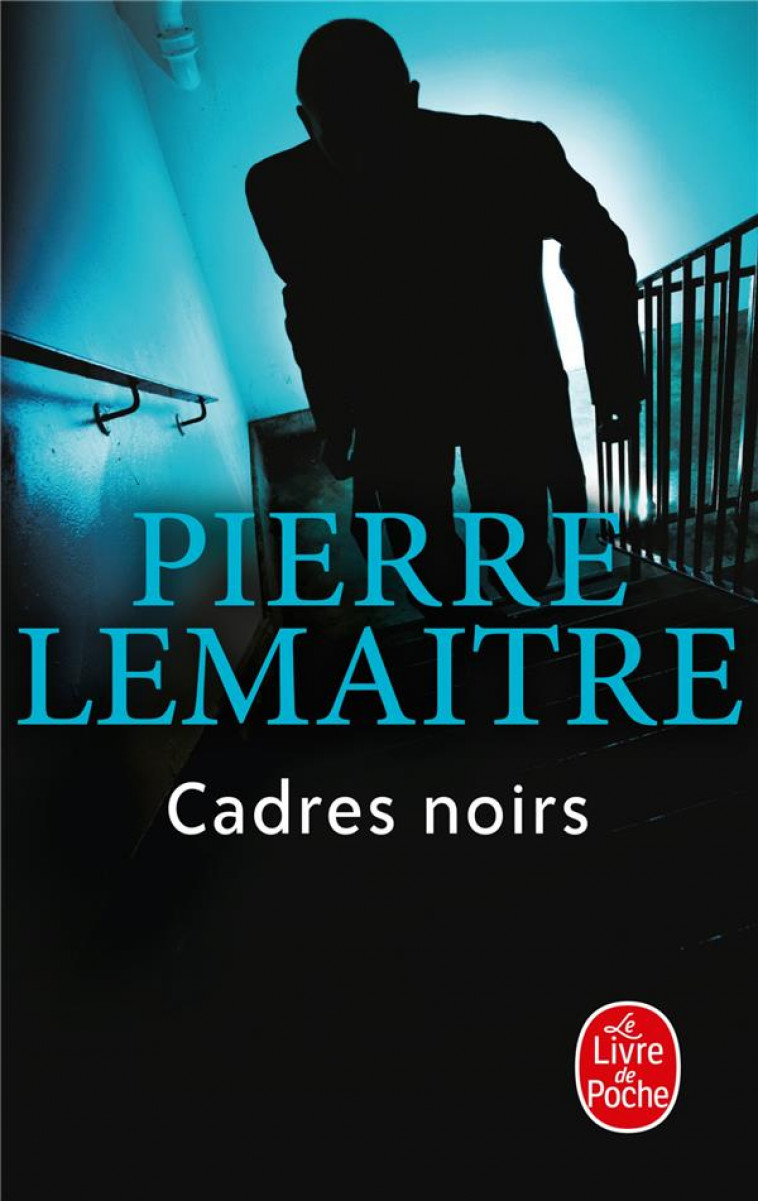 CADRES NOIRS - LEMAITRE P - LGF/Livre de Poche