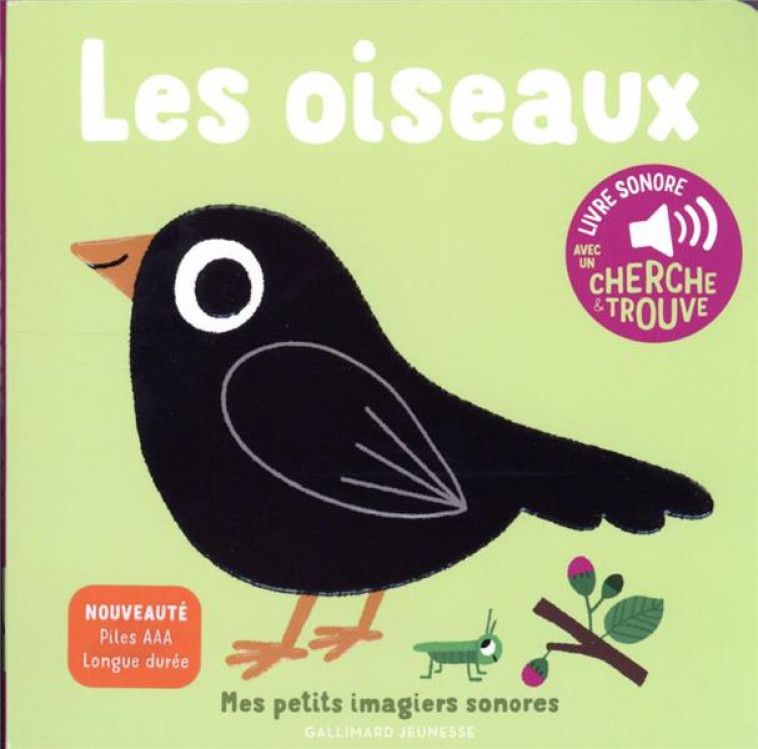 LES OISEAUX - DES SONS A ECOUTER, DES IMAGES A REGARDER - BILLET - GALLIMARD