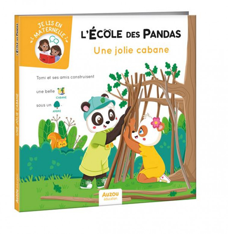 L'ECOLE DES PANDAS - UNE JOLIE CABANE - BUTET/MIRABEL - PHILIPPE AUZOU