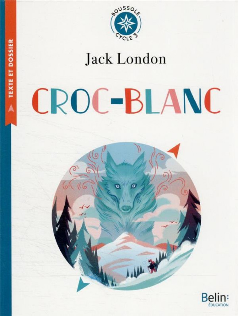 CROC-BLANC - BOUSSOLE CYCLE 3 - FIOROTTO/LONDON - BELIN