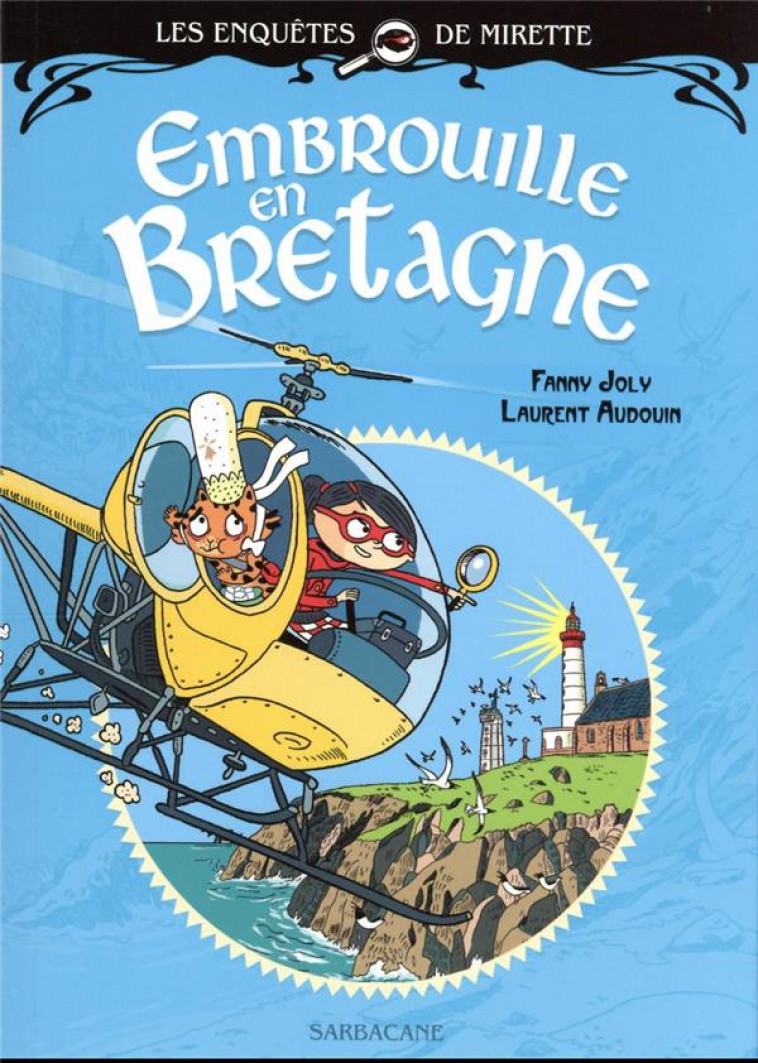 LES ENQUETES DE MIRETTE - EMBROUILLE EN BRETAGNE - EDITION PREMIERES LECTURES - JOLY/AUDOUIN - SARBACANE