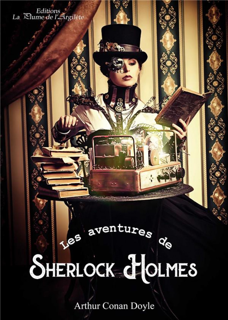 LES AVENTURES DE SHERLOCK HOLMES - DOYLE ARTHUR CONAN - PLUME ARGILETE