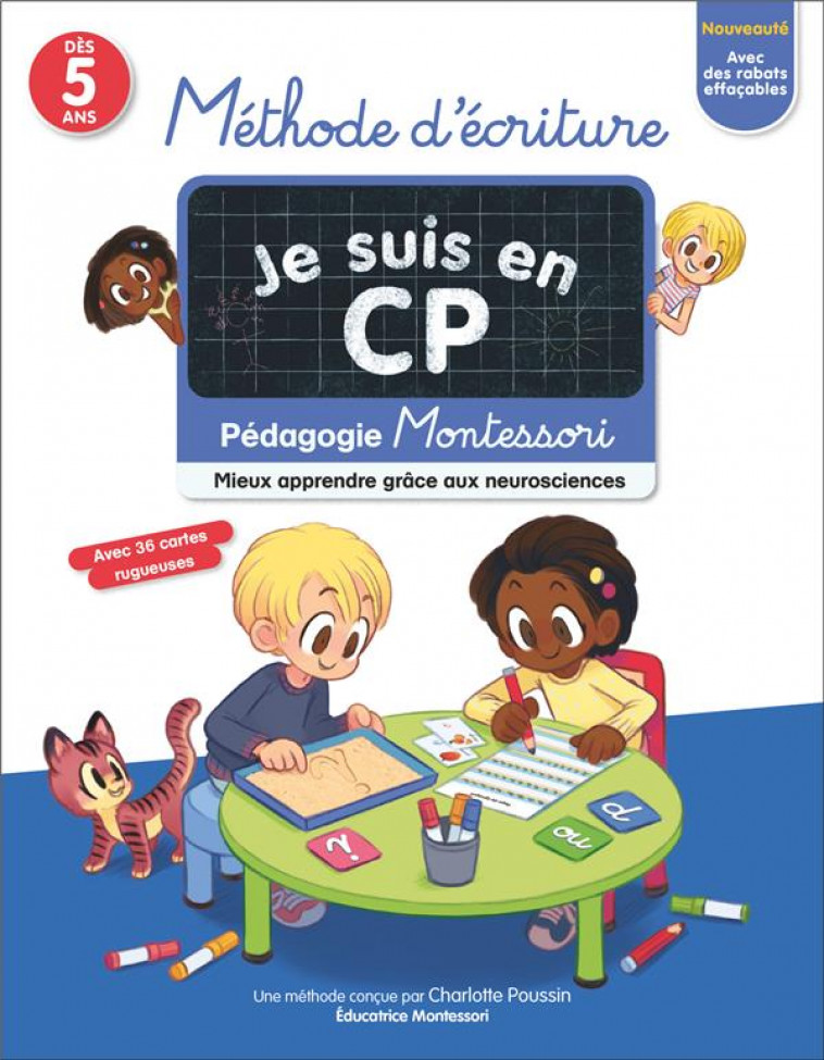 JE SUIS EN CP - METHODE D'ECRITURE - PEDAGOGIE MONTESSORI / MIEUX COMPRENDRE GRACE AUX NEUROSCIENCES - POUSSIN/RISTORD - FLAMMARION