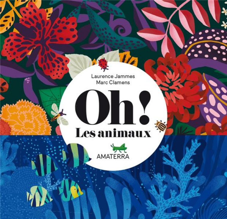 OH ! LES ANIMAUX - CLAMENS/JAMMES - AMATERRA