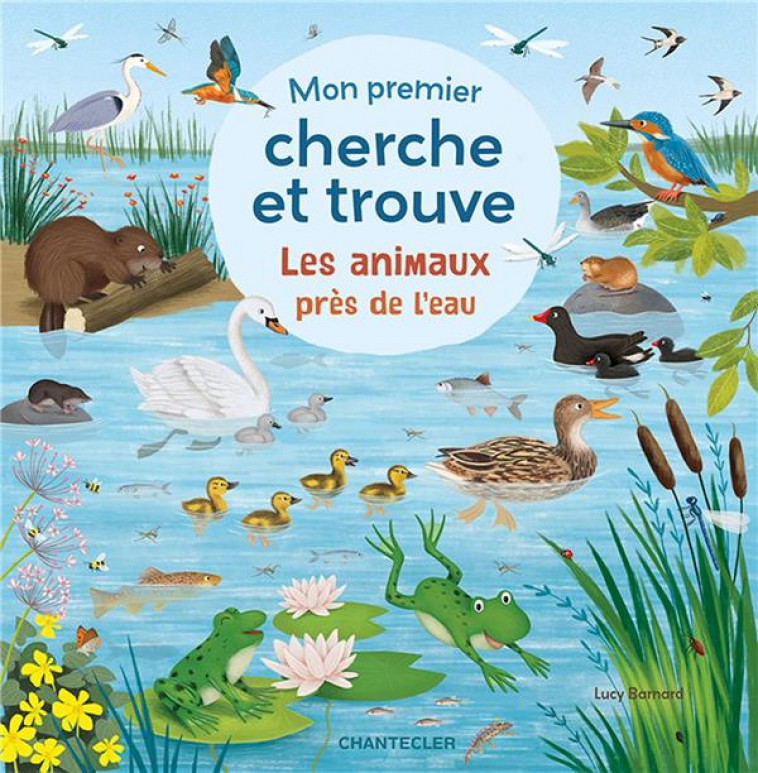 LES ANIMAUX PRES DE L'EAU - MON PREMIER CHERCHE ET TROUVE - THEISSEN, PETRA P. - CHANTECLER