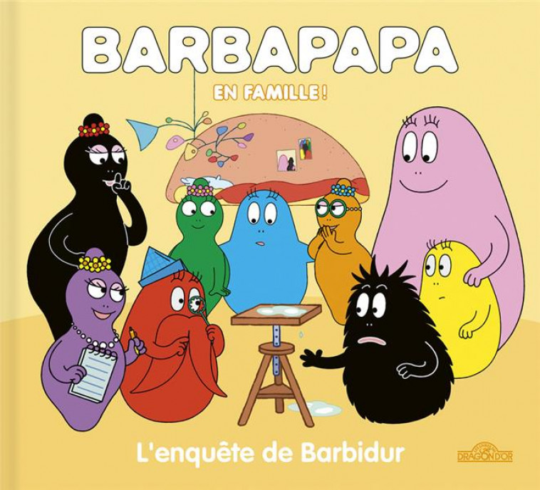 BARBAPAPA BARBARPAPA EN FAMILLE ! L'ENQUETE DE BARBIDUR - TAYLOR A E T. - DRAGON D'OR