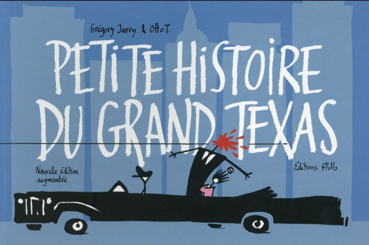 PETITE HISTOIRE DU GRAND TEXAS - JARRY/T. - FLBLB