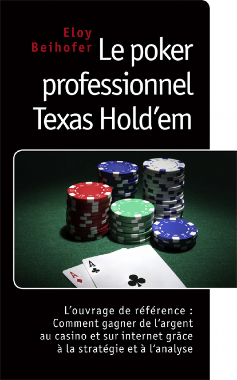 LE POKER PROFESSIONNEL TEXAS HOLD'EM - BEIHOFER, ELOY - BOOKS ON DEMAND