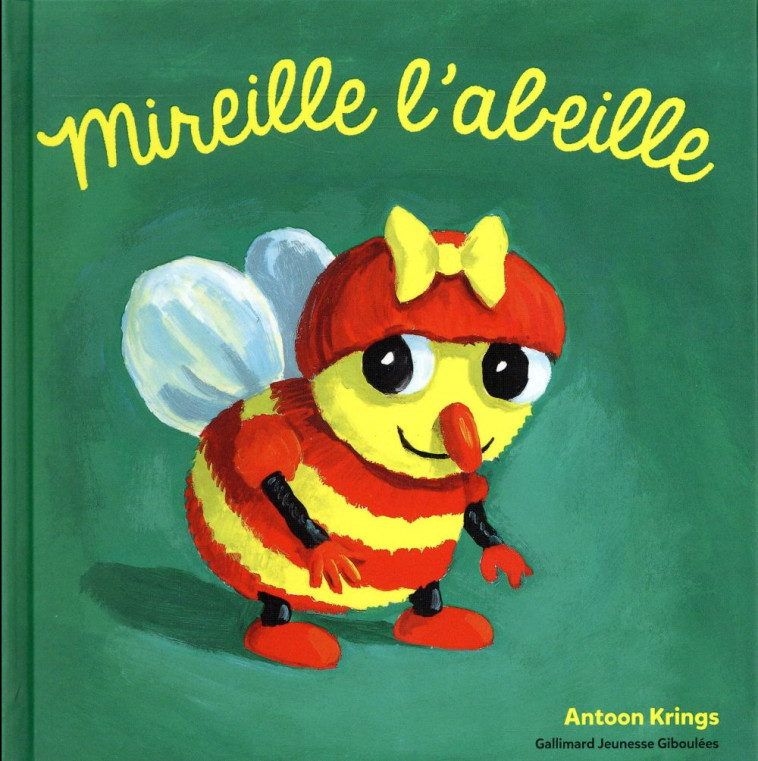 MIREILLE L'ABEILLE - KRINGS, ANTOON - Gallimard-Jeunesse Giboulées