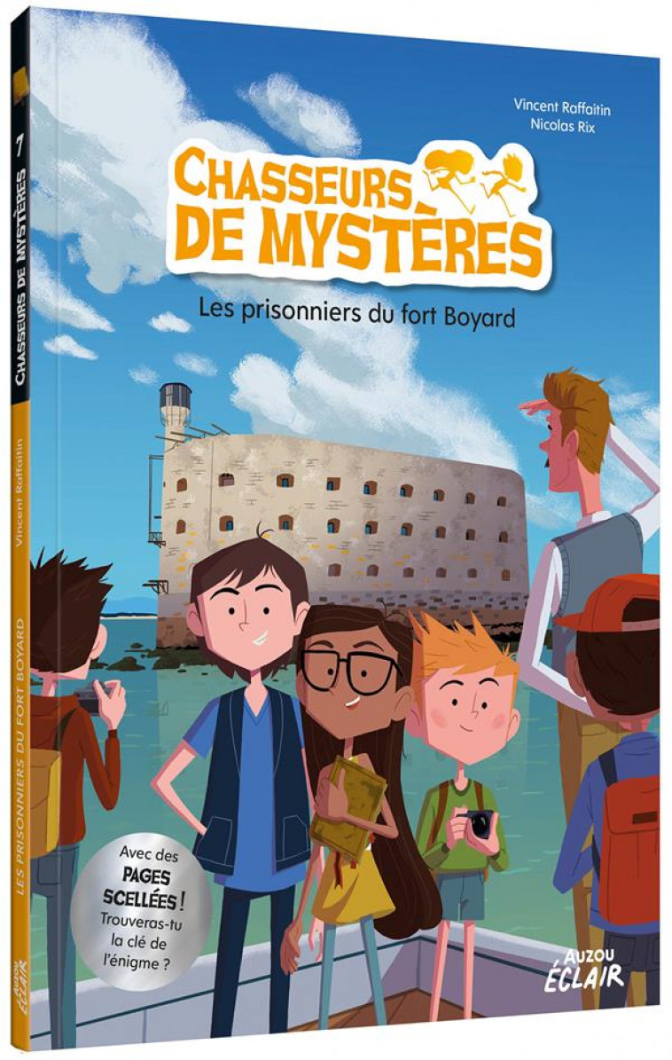 CHASSEURS DE MYSTERES - T07 - CHASSEURS DE MYSTERES - LES PRISONNIERS DE FORT BOYARD - RAFFAITIN/RIX - PHILIPPE AUZOU