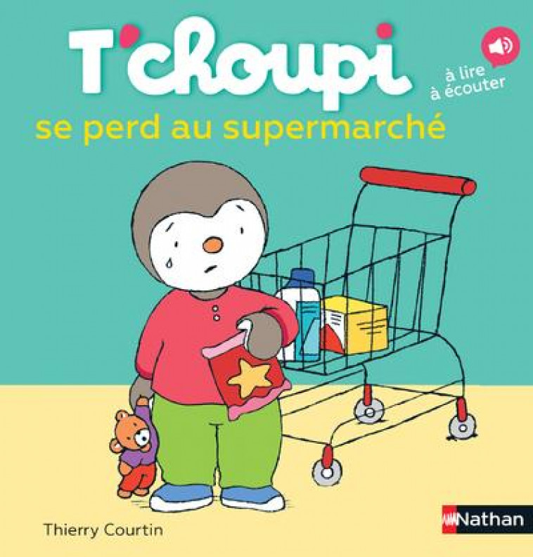 T'CHOUPI SE PERD AU SUPERMARCHE - Courtin Thierry - Nathan Jeunesse