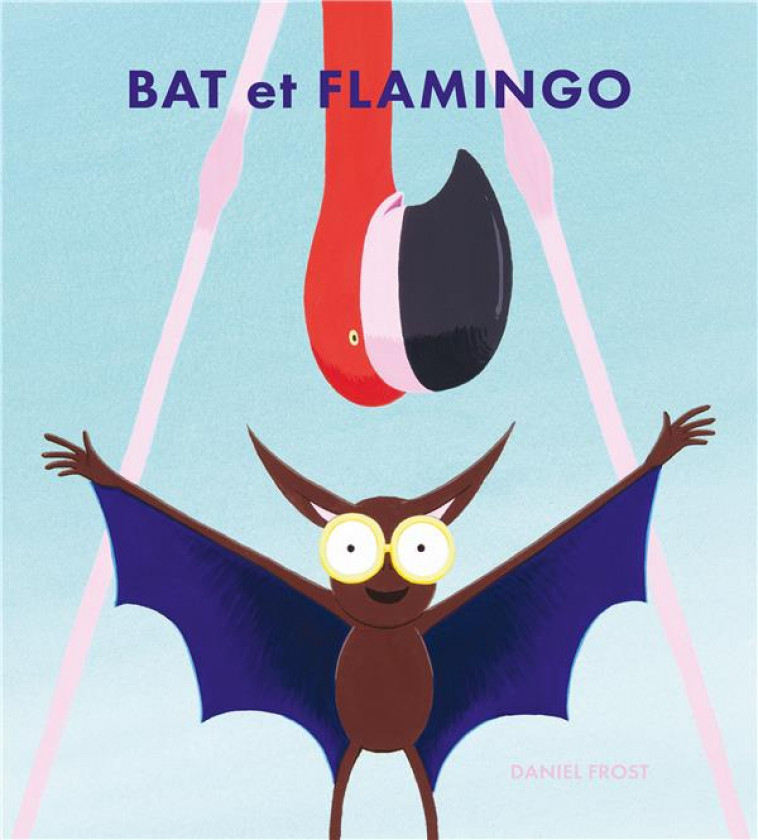 BAT ET FLAMINGO - FROST DANIEL - EDL