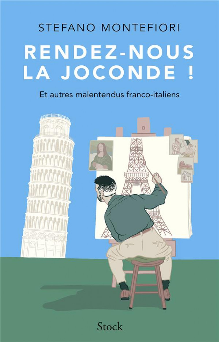 RENDEZ-NOUS LA JOCONDE ! ET AUTRES MALENTENDUS FRANCO-ITALIENS - MONTEFIORI, STEFANO - NC