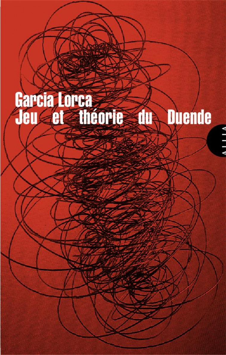 JEU ET THEORIE DU DUENDE - GARCIA LORCA F. - ALLIA