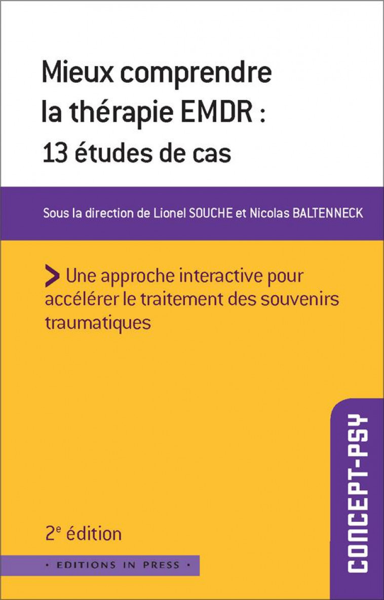 MIEUX COMPRENDRE LA THERAPIE EMDR : 13 ETUDES DE CAS (2E EDITION) - SOUCHE, LIONEL - IN PRESS