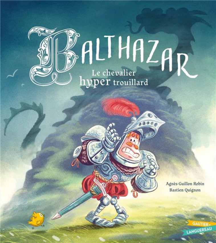 BALTHAZAR, LE CHEVALIER HYPER TROUILLARD - GUILLON ROBIN - HACHETTE