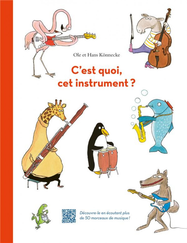 C'EST QUOI, CET INSTRUMENT ? - DECOUVRE-LE EN ECOUTANT PLUS DE 50 MORCEAUX DE MUSIQUE ! - KONNECKE - EDL